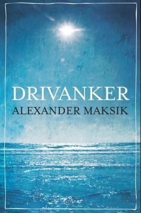 Drivanker (ebok) av Alexander Maksik