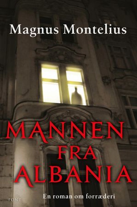 Mannen fra Albania (ebok) av Magnus Montelius