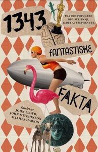 1343 fantastiske fakta (ebok) av John Lloyd,