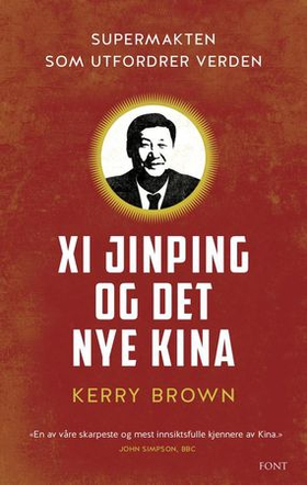 Xi Jinping og det nye Kina (ebok) av Kerry Br
