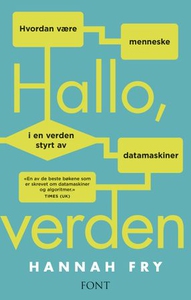 Hallo, verden (ebok) av Hannah Fry