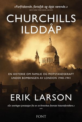 Churchills ilddåp - en historie om familie og motstandskraft under bombingen av London 1940-1941 (ebok) av Erik Larson