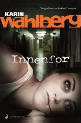 Innenfor - kriminalroman (ebok) av Karin Wahlberg