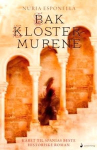 Bak klostermurene (ebok) av Núria Esponellà