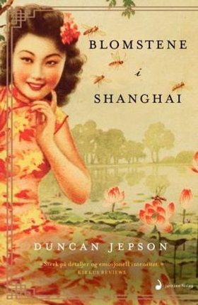 Blomstene i Shanghai (ebok) av Duncan Jepson