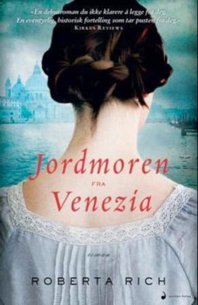 Jordmoren fra Venezia - roman (ebok) av Roberta Rich