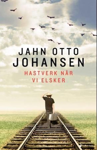 Hastverk når vi elsker (ebok) av Jahn Otto Jo
