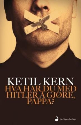 Hva har du med Hitler å gjøre, pappa? (ebok) av Ketil Kern