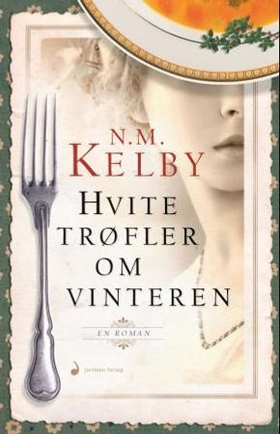 Hvite trøfler om vinteren - roman (ebok) av N.M. Kelby