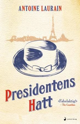 Presidentens hatt - roman (ebok) av Antoine Laurain
