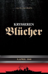 Krysseren Blücher (ebok) av Alf R. Jacobsen