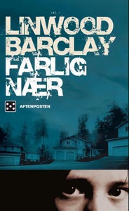 Farlig nær (ebok) av Linwood Barclay