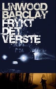Frykt det verste (ebok) av Linwood Barclay