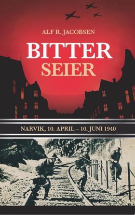 Bitter seier (ebok) av Alf R. Jacobsen