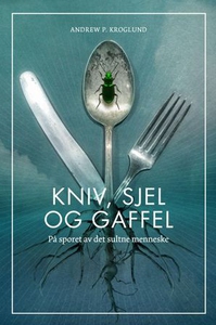 Kniv, sjel og gaffel (ebok) av Kroglund Andre