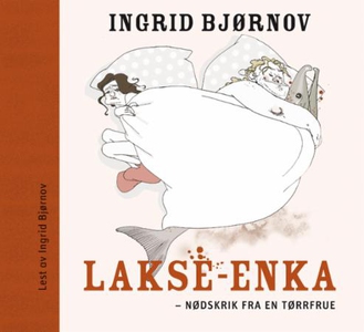 Lakse-enka (lydbok) av Ingrid Bjørnov