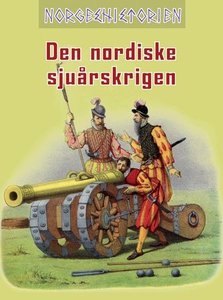 Den nordiske sjuårskrigen (ebok) av Per Erik