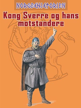 Kong Sverre og hans motstandere (ebok) av Claus Krag