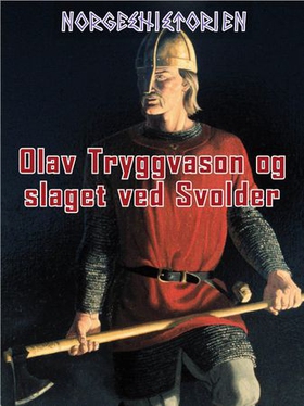 Olav Tryggvason og slaget ved Svolder (ebok) av Claus Krag