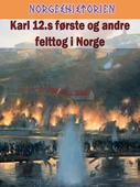 Karl den 12.s første og andre felttog i Norge