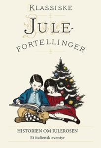 Historien om julerosen (ebok) av Ukjent, Ukje