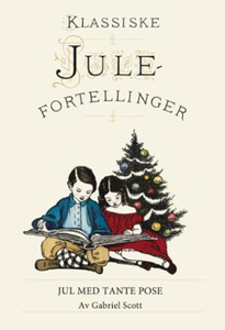 Jul med tante Pose (ebok) av Gabriel Scott