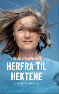Herfra til hektene (ebok) av Ingrid Bjørnov