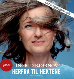 Herfra til hektene (lydbok) av Ingrid Bjørnov