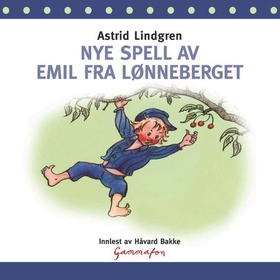 Nye spell av Emil fra Lønneberget (lydbok) av Astrid Lindgren