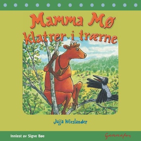 Mamma Mø klatrer i trærne (lydbok) av Jujja Wieslander