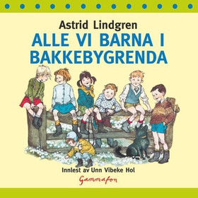Alle vi barna i Bakkebygrenda (lydbok) av Astrid Lindgren