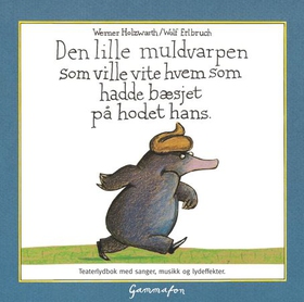 Den lille muldvarpen som ville vite hvem som hadde bæsjet på hodet hans (lydbok) av Werner Holzwarth