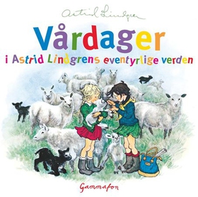 Vårdager i Astrid Lindgrens eventyrlige verden (lydbok) av Astrid Lindgren