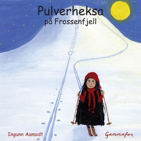 Pulverheksa på Frossenfjell (lydbok) av Ingunn Aamodt