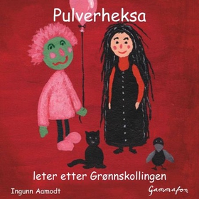 Pulverheksa leter etter Grønnskollingen (lydbok) av Ingunn Aamodt