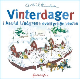 Vinterdager i Astrid Lindgrens eventyrlige verden (lydbok) av Astrid Lindgren