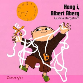 Heng i, Albert Åberg (lydbok) av Gunilla Bergström