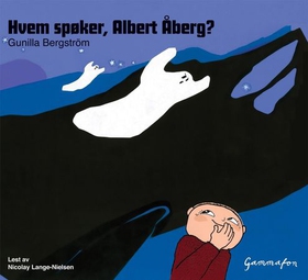 Hvem spøker, Albert Åberg? (lydbok) av Gunilla Bergström