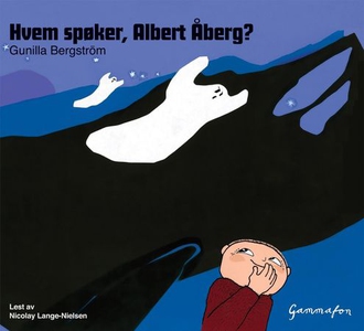 Hvem spøker, Albert Åberg? (lydbok) av Gunill