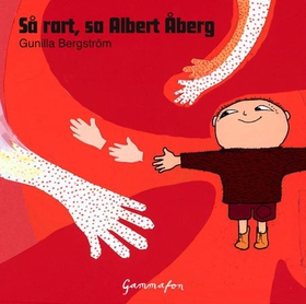 Så rart, sa Albert Åberg (lydbok) av Gunilla Bergström