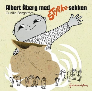 Albert Åberg med styrke-sekken (lydbok) av Gu