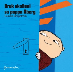 Bruk skallen! sa pappa Åberg