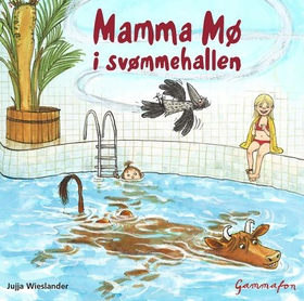 Mamma Mø i svømmehallen (lydbok) av Jujja Wieslander
