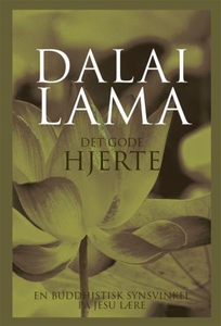 Det gode hjerte (ebok) av Lama Dalai, Dalai