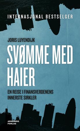 Svømme med haier - en reise i finansverdenens innerste sirkler (ebok) av Joris Luyendijk