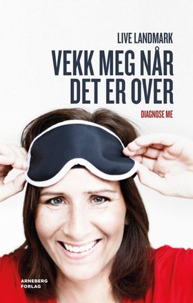 Vekk meg når det er over - diagnose ME (ebok) av Live Landmark