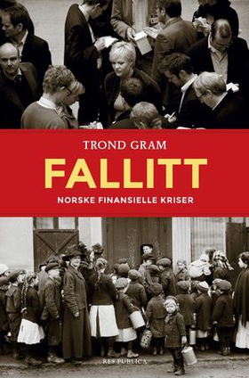Fallitt - norske finansielle kriser (ebok) av Trond Gram