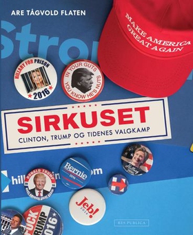 Sirkuset - Clinton, Trump og tidenes valgkamp (ebok) av Are Tågvold Flaten