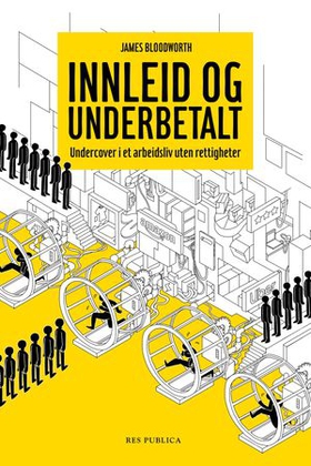 Innleid og underbetalt (ebok) av James Bloodworth