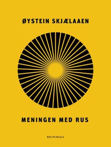 Meningen med rus (ebok) av Øystein Skjælaaen
